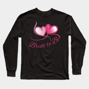 Bride to Be Long Sleeve T-Shirt